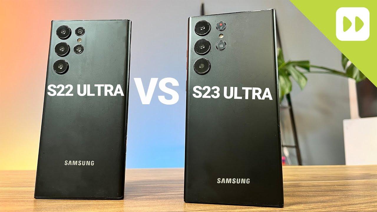 Samsung Galaxy S23 Ultra vs S22 Ultra